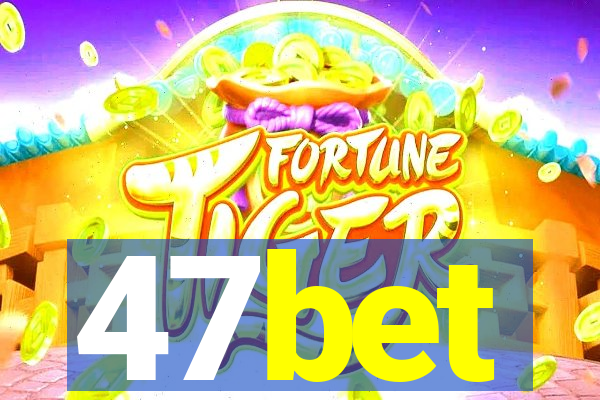 47bet