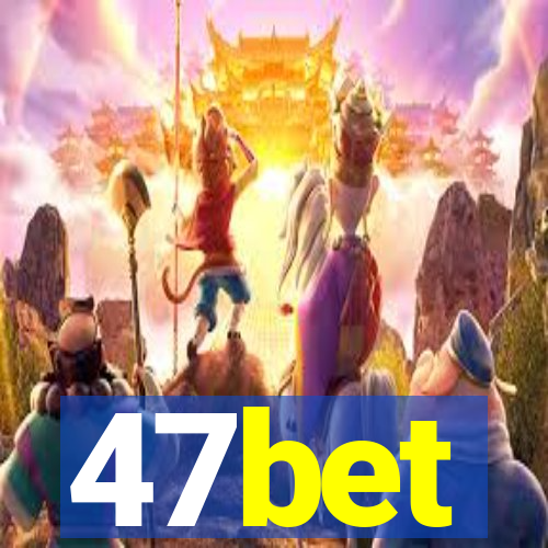 47bet