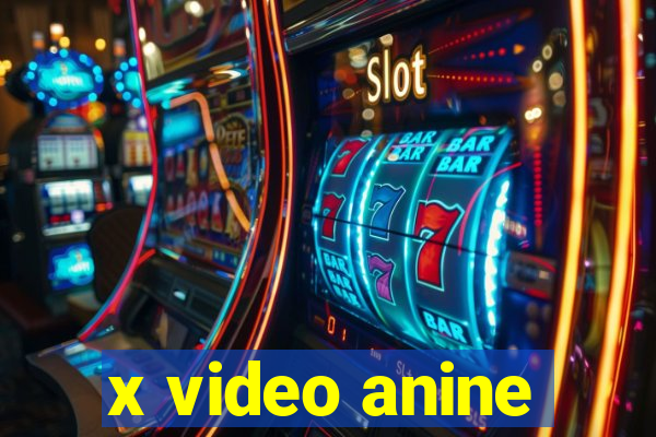 x video anine