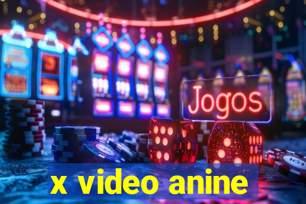 x video anine