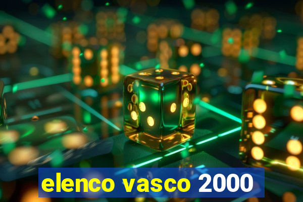elenco vasco 2000