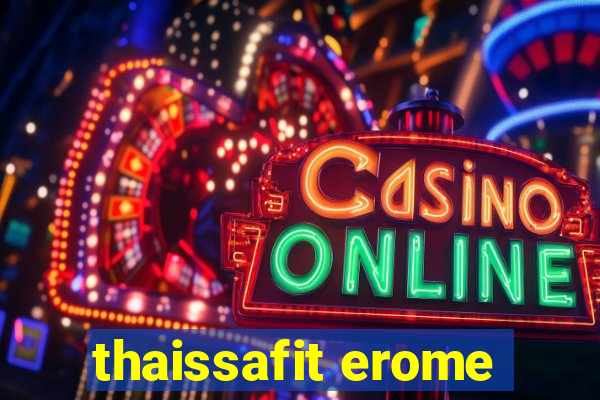 thaissafit erome