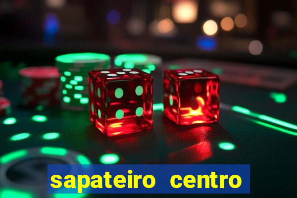 sapateiro centro porto alegre