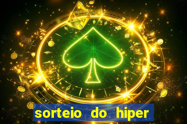 sorteio do hiper cap de hoje ao vivo