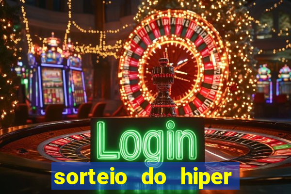 sorteio do hiper cap de hoje ao vivo