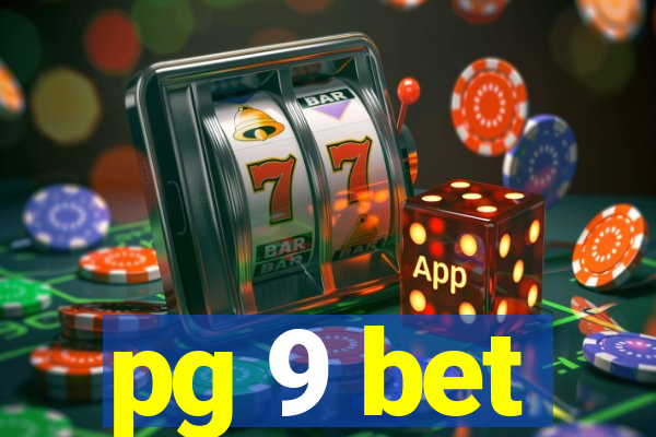 pg 9 bet