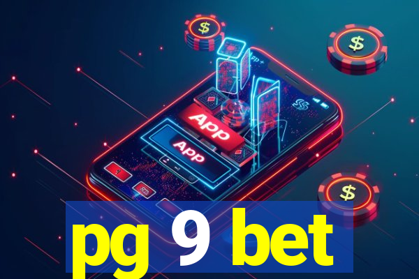 pg 9 bet