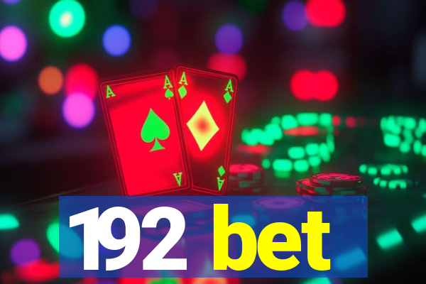 192 bet
