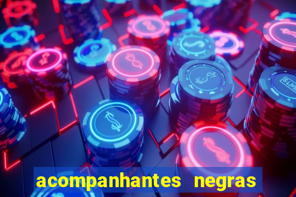 acompanhantes negras em sp