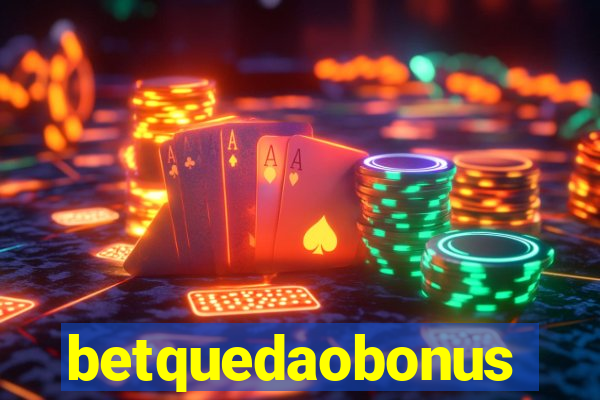 betquedaobonus