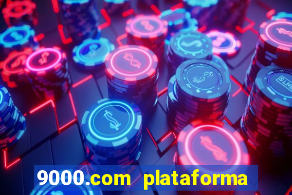 9000.com plataforma de jogos
