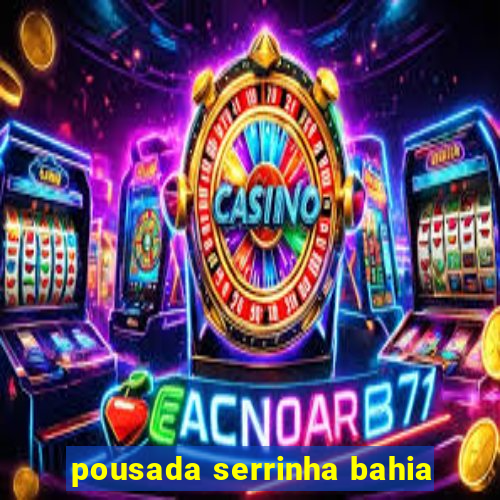 pousada serrinha bahia