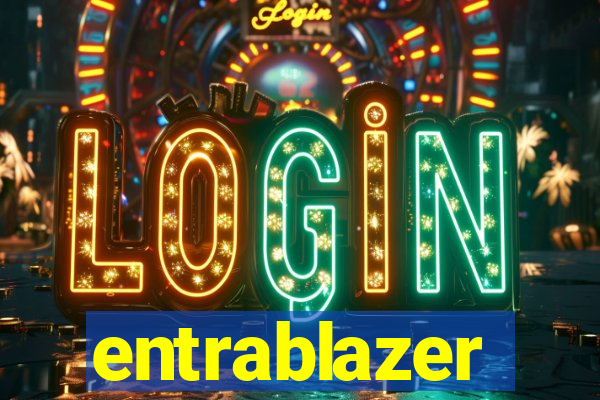 entrablazer