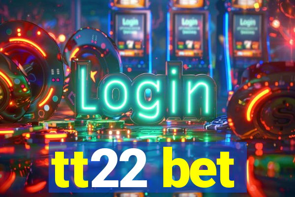 tt22 bet