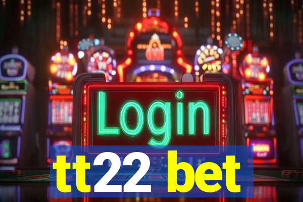 tt22 bet