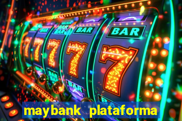 maybank plataforma de jogos