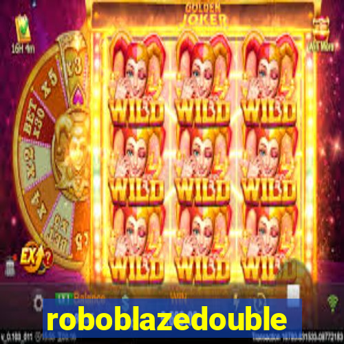 roboblazedouble