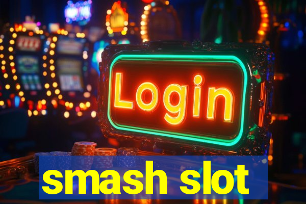 smash slot