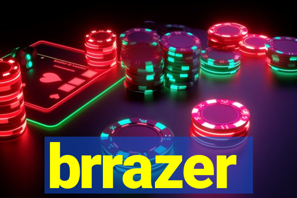 brrazer