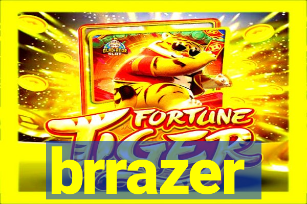 brrazer