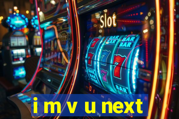 i m v u next