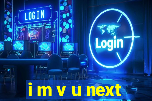 i m v u next