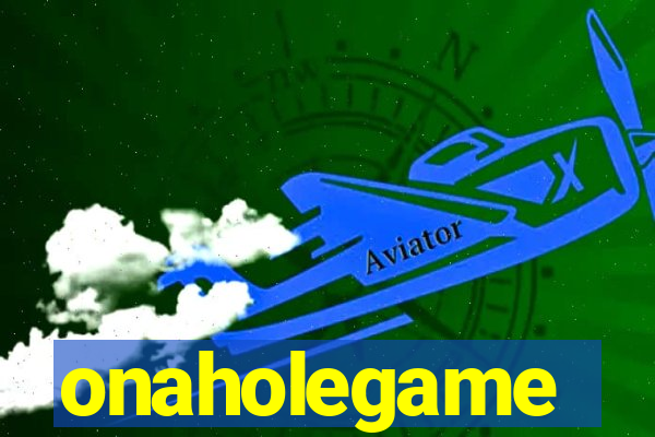 onaholegame