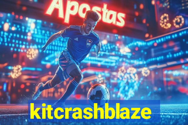 kitcrashblaze