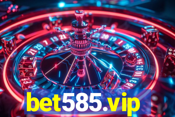 bet585.vip