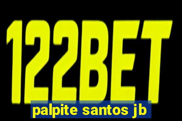 palpite santos jb
