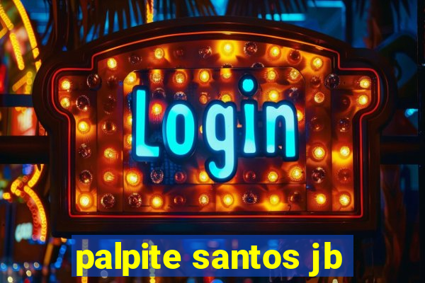 palpite santos jb