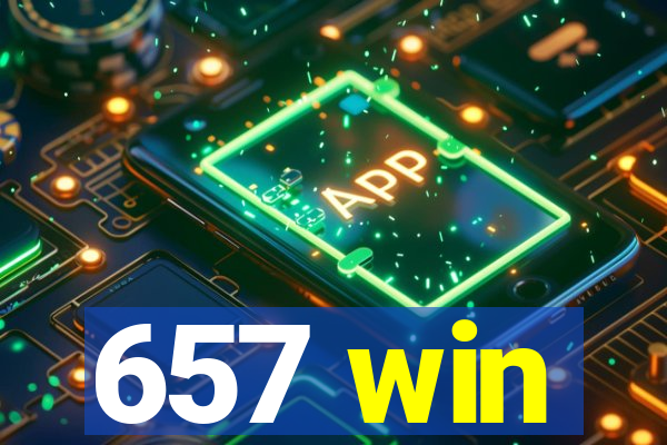 657 win