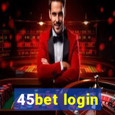 45bet login