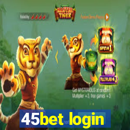 45bet login