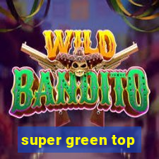 super green top