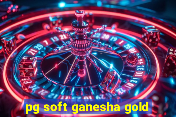 pg soft ganesha gold