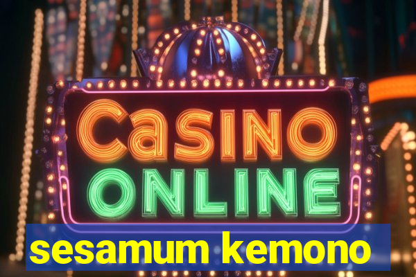 sesamum kemono