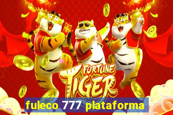 fuleco 777 plataforma