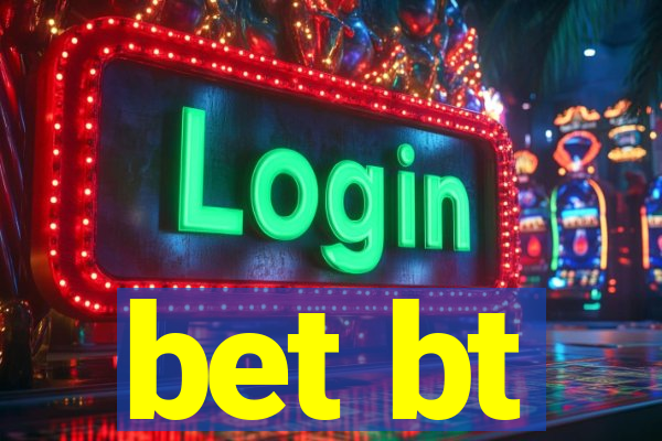 bet bt