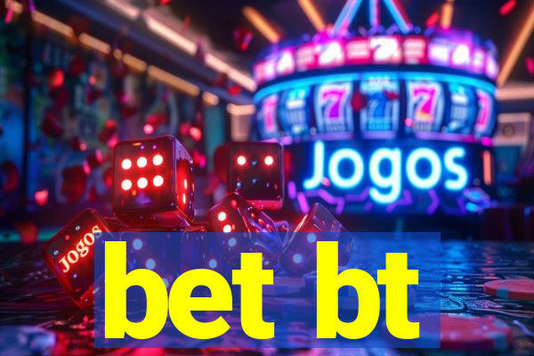 bet bt