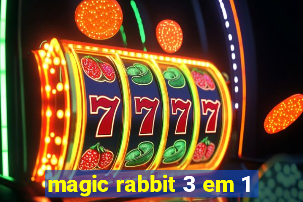 magic rabbit 3 em 1