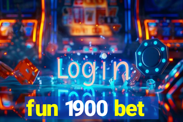 fun 1900 bet