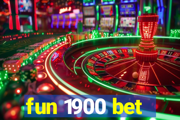 fun 1900 bet
