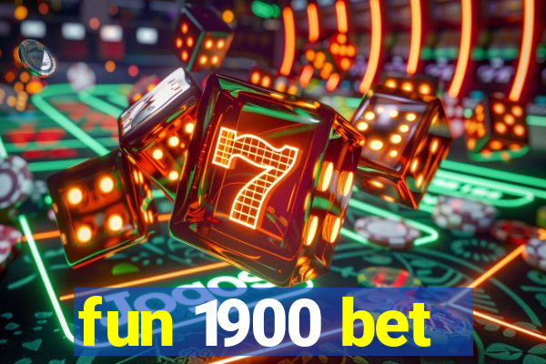 fun 1900 bet