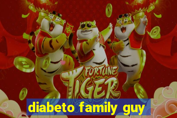 diabeto family guy