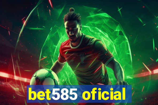 bet585 oficial