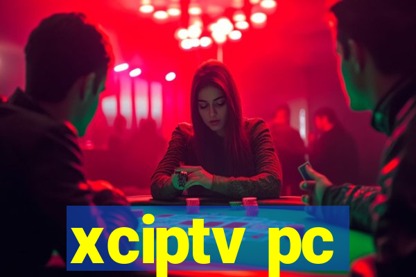 xciptv pc