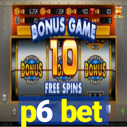 p6 bet