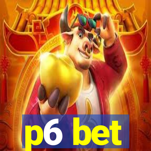 p6 bet