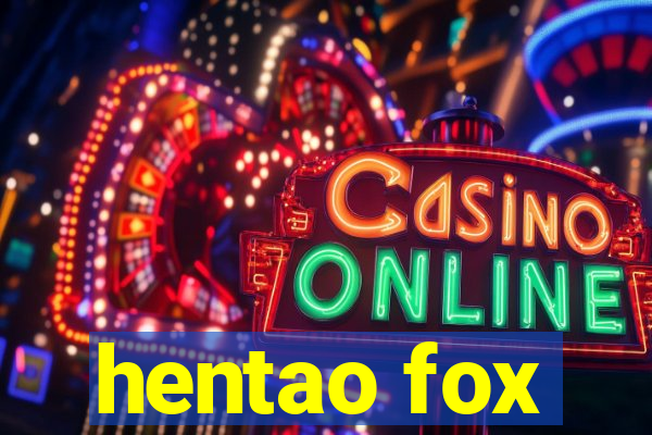 hentao fox